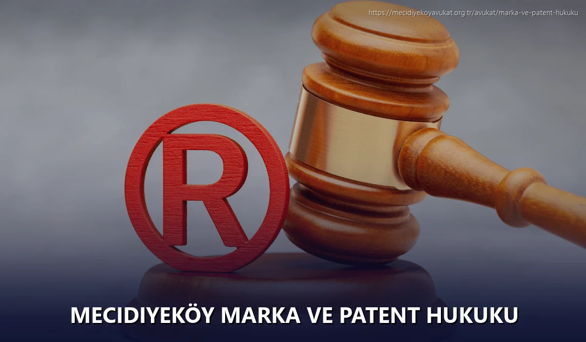 Mecidiyeköy Marka ve Patent Hukuku