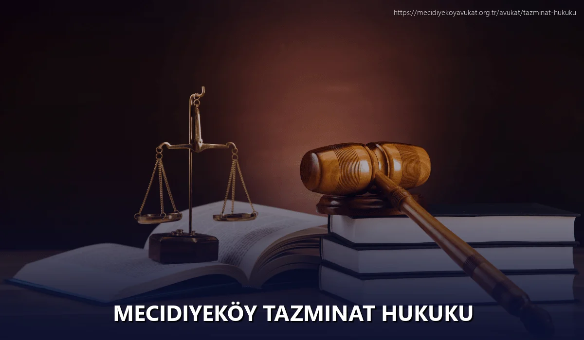 Mecidiyeköy Tazminat Hukuku