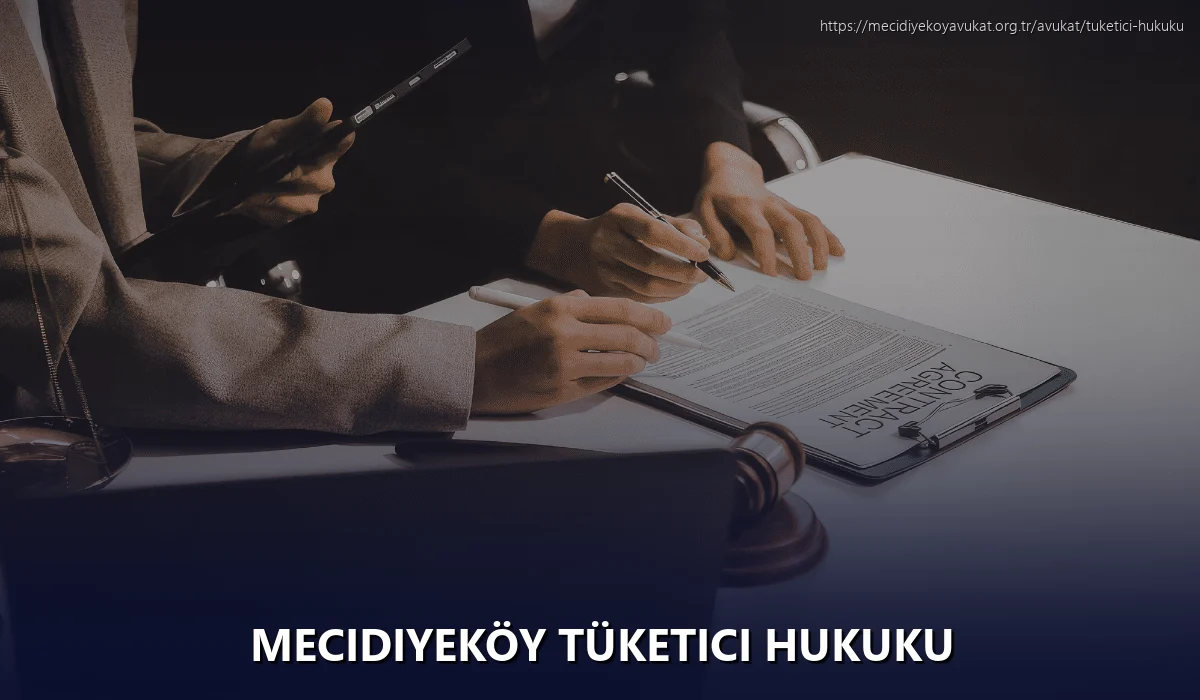 Mecidiyeköy Tüketici Hukuku